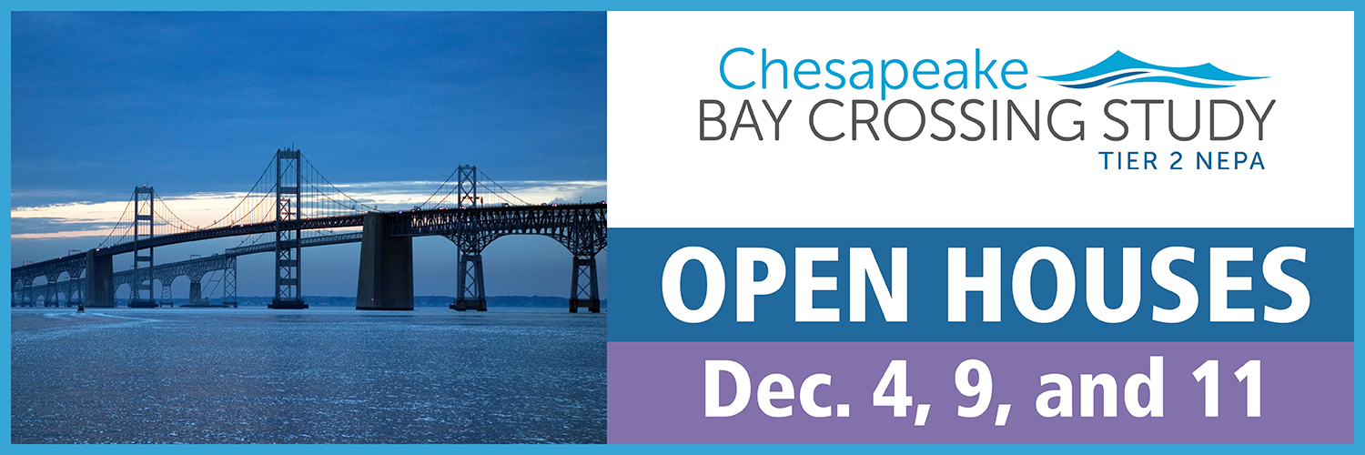 Chesapeake Bay Crossing Study Tier 2 NEPA Open Houses